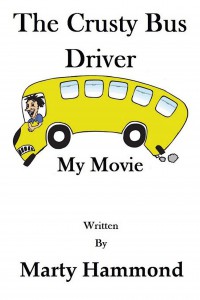 The Crusty Bus Driver: My Movie